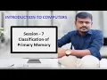 Session 7 Classification of Primary Memory