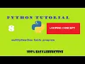 PYTHON TUTORIAL PROGRAM-8 PRINTING MULTIPLICATION TABLE