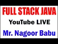 FULL STACK JAVA TUTORIALS BY Mr NAGOOR BABU