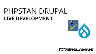 PHPStan Drupal Live Development and AMA