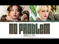 NAYEON (나연) - 'NO PROBLEM (Feat. Felix of Stray Kids)’ Lyrics [Color Coded_Eng]
