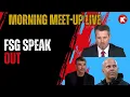 Lagu FSG SPEAK OUT | ANDY ROBERTSON \u0026 CONNOR BRADLEY UPDATES | MORNING MEET-UP LIVE