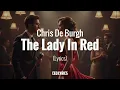 Download Lagu Chris De Burgh - The Lady In Red (Lyrics) / CEO LYRICS