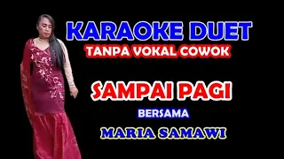 Download SAMPAI PAGI - RHOMA IRAMA II COVER KARAOKE DUET BERSAMA MARIA SAMAWI MP3