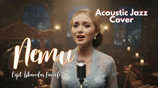 cover nemu versi jazz terbaik yang pernah kamu dengar chill acoustic lounge