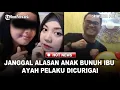 Lagu JANGGAL! Alasan Anak Bunuh Ibu Kandung, Ayah Pelaku Dicurigai