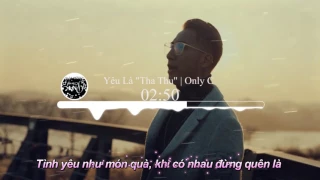 Yêu là “Tha thu”