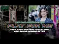 Download Lagu DJ TRAP PLAY FOR ME BASS PANJANG SYAHDU AMUNISI CEK SOUND 2025
