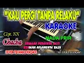 Download Lagu KAU PERGI TANPA RELAKU KARAOKE/TANPA VOKAL + LIRIK HD II COVER TERAS KARAOKE  II  NADA PRIA