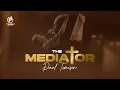 Lagu THE MEDIATOR (PAUL TOMISIN) - THE SOUND OF A NATION