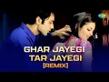 Download Lagu Ghar Jayegi Tar Jayegi (Remix) | Bollywood Hot Remix Video | Madhushree | Gulzar