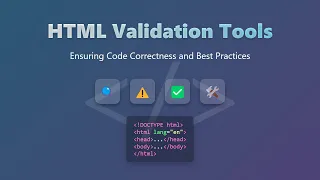 Master HTML Validation Tools Best Practices for Clean Code