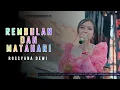 Download Lagu REMBULAN DAN MATAHARI - ROSSYANA DEWI || LIVE.JL.HALMAHERA 2 NO:44 RT:11,TEGAL TIMUR-TEGAL