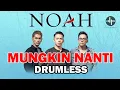 NOAH - MUNGKIN NANTI // DRUMLESS LAGI INDONESIA