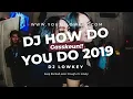 Lagu Dj How do you do 2019 by [Kudunkk]