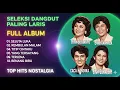 Download Lagu SELEKSI DANGDUT PALING LARIS 🎶 FULL ALBUM | RITA SUGIARTO, EVIE TAMALA, CACA HANDIKA, ELVY SUKAESIH