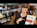 What is refactoring