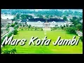 Mars kota jambi-lyrik terbaru
