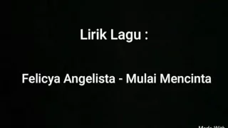 Download Lirik lagu Felicya Angelista - Mulai Mencinta MP3