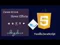 Cursor Icon Hover Effects Using Vanilla JavaScript CSS3 Hover Effects