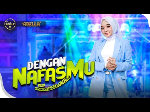 Download MP3 DENGAN NAFASMU - Difarina Indra Adella - OM ADELLA