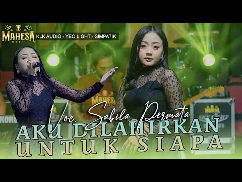 Download MP3 Aku Dilahirkan Untuk Siapa - Sabila Permata | MAHESA Music ( Cover )