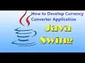 Java Swing Training - How to Develop Currency Converter Application