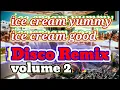 Download Lagu ice cream yummy ice cream good | disco remix | volume 2 | para karong bagong tuig