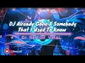 DJ ALREADY GONE X SOMEBODY THAT I USED TO KNOW || DJ UNTUK MALAM TAHUN BARU 2023 || DJ TIKTOK VIRAL
