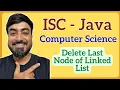 ISC Class 12 Computer Science Java Program to Delete Last Node of Linked List