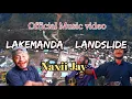 Download Lagu LAKEMANDA LANDSLIDE  NAXII JAY2025 Official music video 📹 🔥 PNG latest music