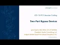ICD-10-PCS Vascular Coding Two-Part Bypass Devices
