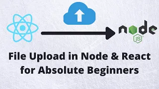 Node Express React File Upload for Absolute Beginners