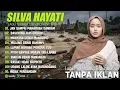 Lagu 🎵 SILVA HAYATI FULL ALBUM LAGU MINANG TERBAIK 2025 | LAGU MINANG SEDIH VIRAL 🎵