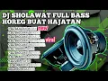 Download Lagu DJ SHOLAWAT FULL SUPER BASS HOREG, SAJADAH MERAH , COCOK BUAT CEK SOUND HAJATAN.