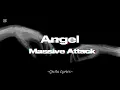 Download Lagu Massive Attack - Angel (Lyrics)