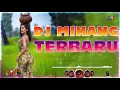 DJ MINANG TERBARU NONSTOP 🌊 DJ LAGU MINANG VIRAL 2021