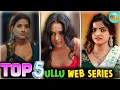 Top 5 Ullu Best Web Series Hindi Ullu Top Web Series Name Ullu Upcoming Web Series