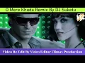 Download Lagu O mere Khuda 4K Remix Video By DJ Suketu