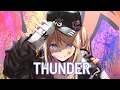 Download Lagu Nightcore - Thunder (Gabry Ponte, LUM!X, Prezioso) - (Lyrics)