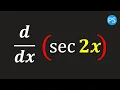 Derivative of sec2x Differentiation of sec2x