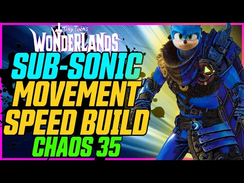 INSANE MOVEMENT SPEED & DAMAGE! (Chaos 35) // Tiny Tina's Wonderlands Sub Sonic Build