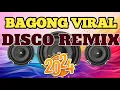 Download Lagu BAGONG VIRAL DISCO REMIX 2024 II  DJ_YANS MIX
