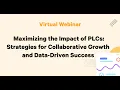 Maximizing the Impact of PLCs Strategies for Collaborative Growth and Data-Driven Success