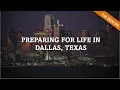 Preparing for Life in Dallas