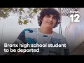 Bronx high school student arrested by ICE to be deported after judge s ruling News 12