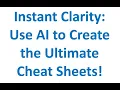 Instant Clarity Use AI to Create the Ultimate Cheat Sheets