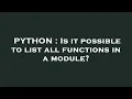 PYTHON Is it possible to list all functions in a module