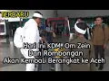 KDM \u0026 Om Zein Hari Ini Kembali ke Aceh! Persiapan dan Perjalanan‎