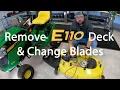How to Change John Deere E110 Mower Blades and Remove Deck
